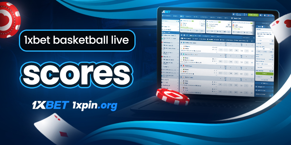 1xbet basketball live scores