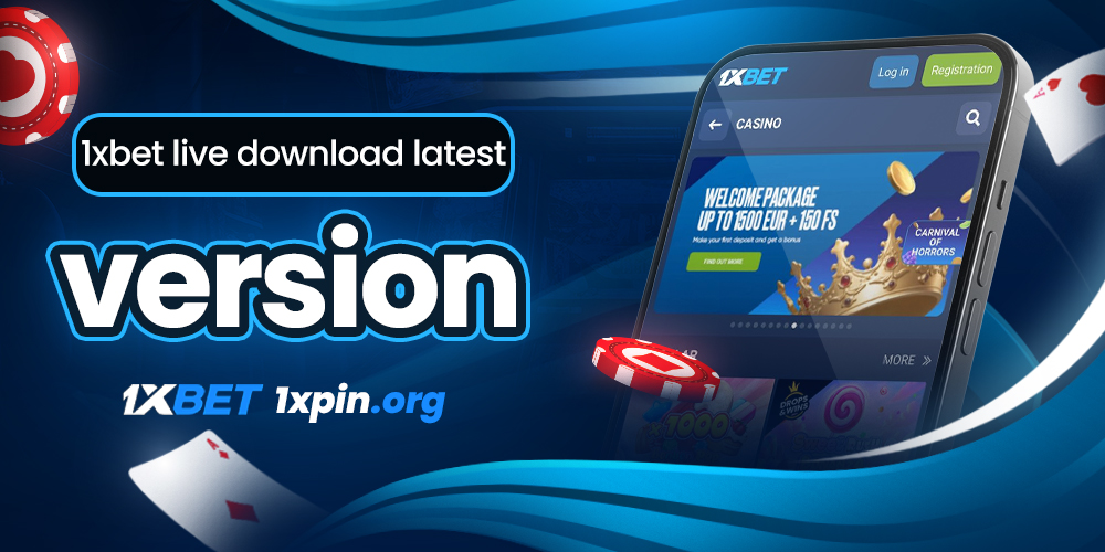1xbet live download latest version
