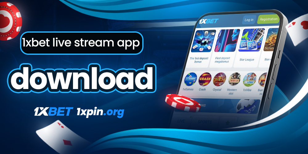 1xbet live stream app download