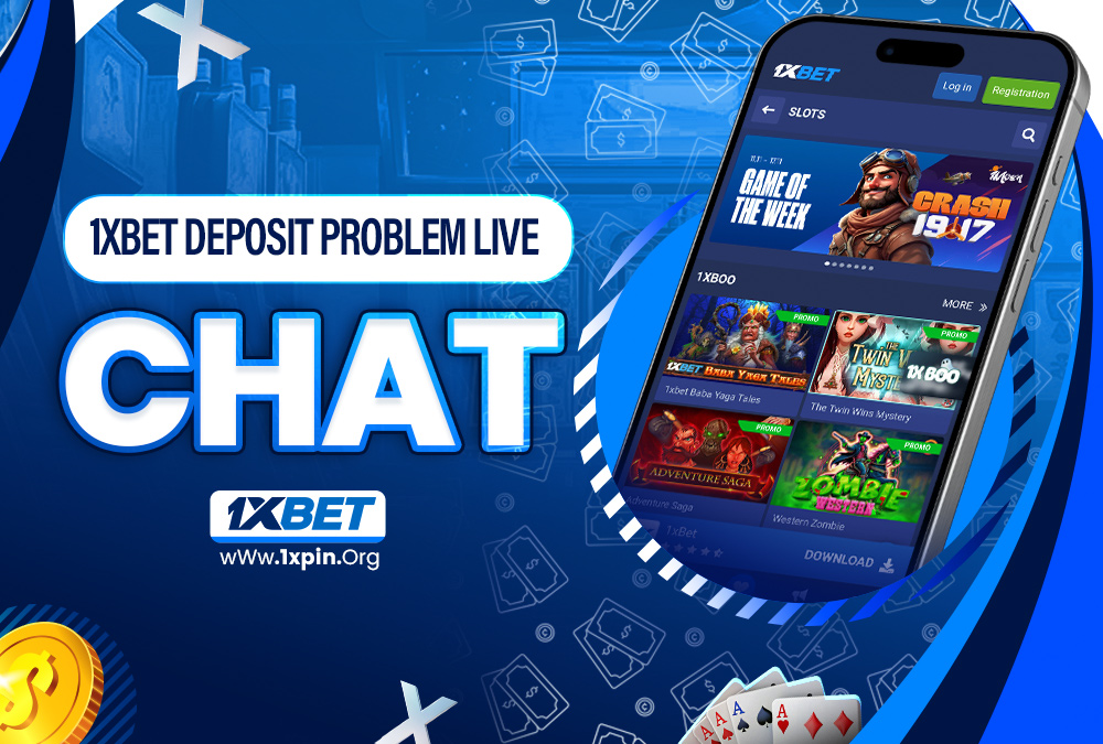 1xbet deposit problem live chat