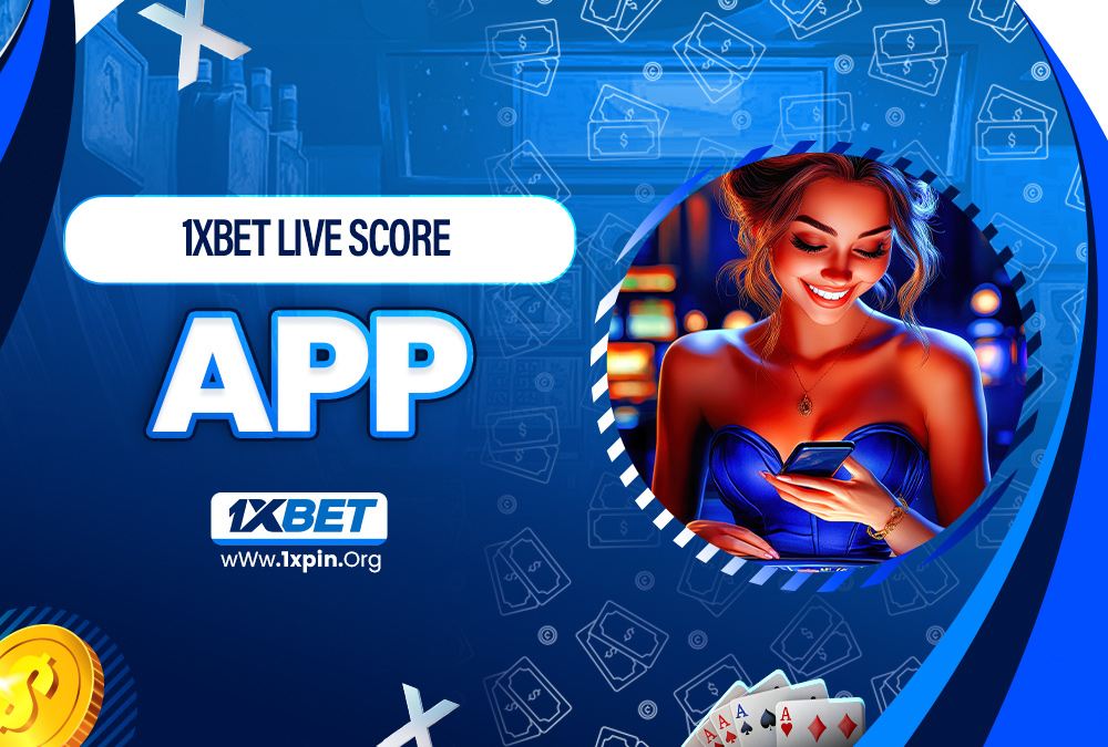 1xbet live score app