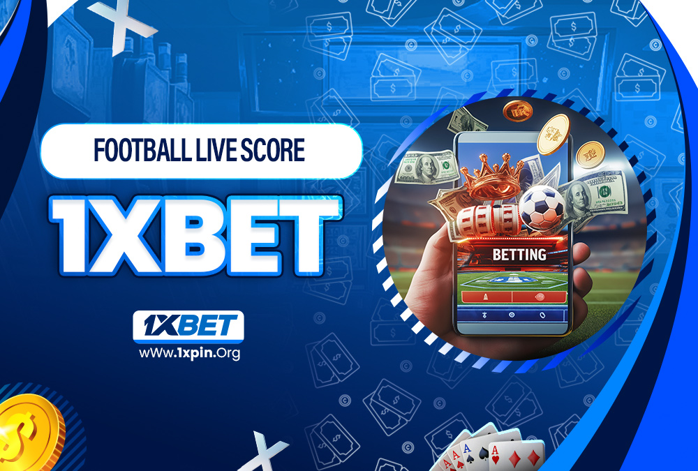 football live score 1xbet